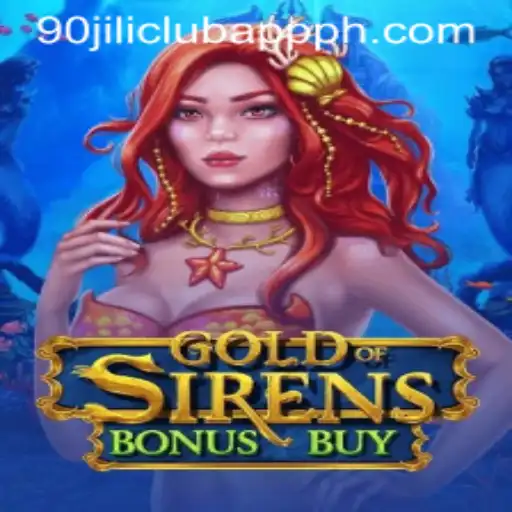 Unveiling the Thrills of GoldofSirensBonusBuy in the 90 Jili Club App